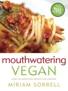 Mouthwatering Vegan: Over 130 Irresistible Recipes for Everyone (repost)
