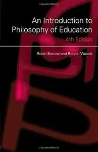 An Introduction to Philosophy of Education, 4th Edition