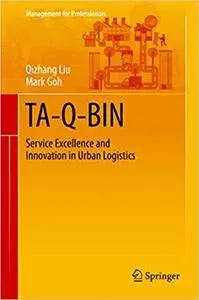 TA-Q-BIN: Service Excellence and Innovation in Urban Logistics (Repost)