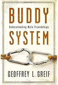 Buddy System: Understanding Male Friendships
