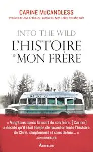 Carine McCandless, "Into the wild : L'histoire de mon frère"