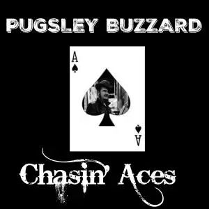 Pugsley Buzzard - Chasin' Aces (2013/2016)