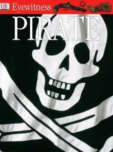 Richard Platt, Tina Chambers - DK Eyewitness Guides: Pirate