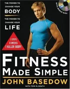 Fitness Made Simple: The Power to Change Your Body, the Power to Change Your Life (repost)