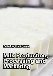 "Milk Production, Processing and Marketing" ed. by Khalid Javed