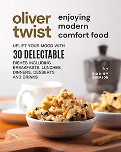 Oliver Twist Enjoying Modern Comfort Food