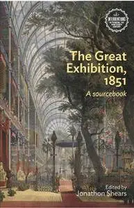 The Great Exhibition, 1851 : A Sourcebook