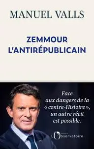 Manuel Valls, "Zemmour, l’antirépublicain"