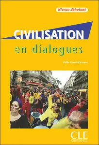 Civilisation en dialogues: Niveau débutant (with Audio CD)