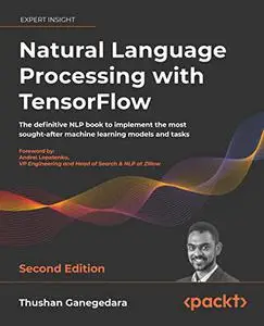 Natural Language Processing with TensorFlow: The definitive NLP book to implement the most sought-after (repost)