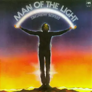 Zbigniew Seifert - Man Of The Light (1977) [2010, Reissue]