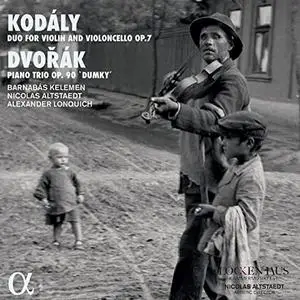 Barnabás Kelemen, Nicolas Altstaedt - Kodály: Duo for Violin and Violoncello, Op. 7 - Dvořák: Piano Trio, Op. 90 "Dumky" (2021)