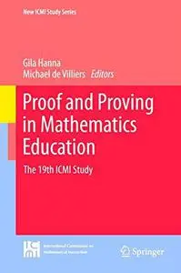 Proof and Proving in Mathematics Education: The 19th ICMI Study