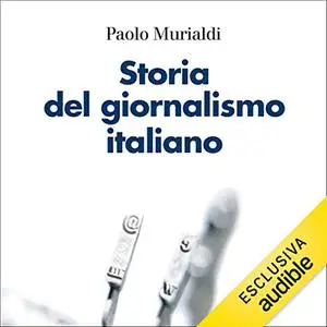 «Storia del giornalismo italiano» by Paolo Murialdi