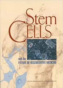 Stem Cells and the Future of Regenerative Medicine