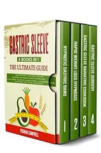 GASTRIC SLEEVE : 4 Books in 1: The Ultimate guide: Hypnotic Gastric Band