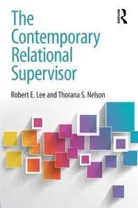 The Contemporary Relational Supervisor