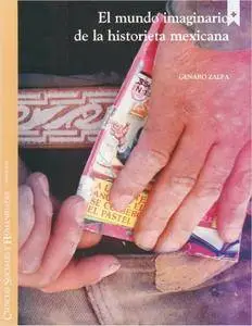 El mundo imaginario de la historieta mexicana, de Genaro Zalpa