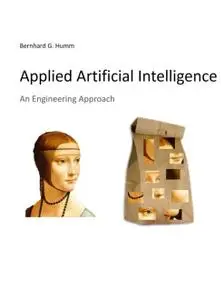 Applied Artificial Intelligence: An Engineering Approach