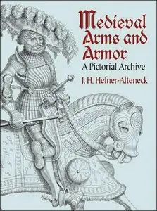 Medieval Arms and Armor: A Pictorial Archive