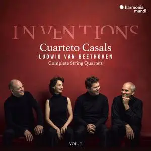 Cuarteto Casals - Inventions: Beethoven - Complete String Quartets, Vol. 1 (2018)