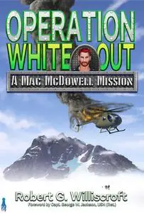«Operation White Out» by Robert G. Williscroft