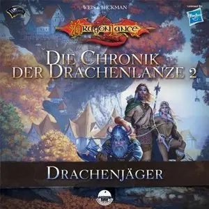 Margaret Weis & Tracy Hickman - Drachenjäger: Die Chronik der Drachenlanze 2