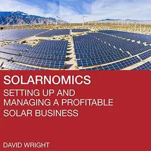 Solarnomics: Setting up and Managing a Profitable Solar Business [Audiobook]