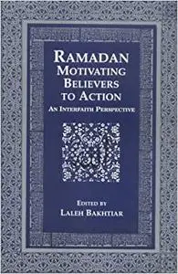 Ramadan: Motivating Believers to Action : An Interfaith Perspective