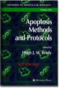 Apoptosis - Methods And Protocols [Methods in Molec Bio 282] - H. Brady