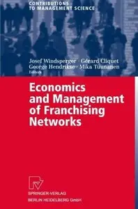 Economics and Management of Franchising Networks (Repost)