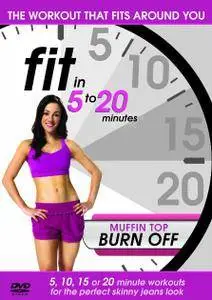 Fit in 5 to 20 Minutes - Muffin Top Burn Off