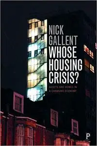 Whose Housing Crisis?: Assets and Homes in a Changing Economy