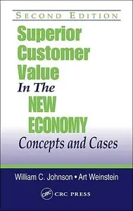 Superior Customer Value in the New Economy: Concepts and Cases, Second Edition