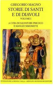 Gregorio Magno (san) - Storie di santi e di diavoli. Dialoghi. Vol. 1: Libri I-II. (2005)