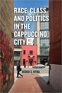 Race, Class, and Politics in the Cappuccino City