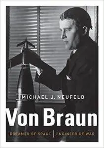 Von Braun: Dreamer of Space, Engineer of War