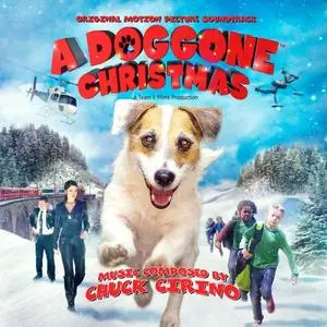 Chuck Cirino - A Doggone Christmas: Original Motion Picture Soundtrack (2019)