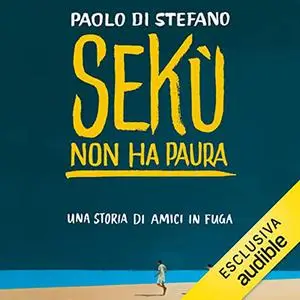 «Sekù non ha paura» by Paolo Di Stefano