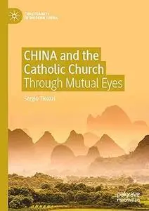 CHINA and the Catholic Church: Through Mutual Eyes