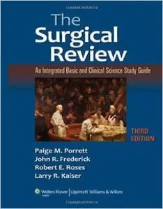 The Surgical Review: An Integrated Basic and Clinical Science Study Guide, Third edition (Repost)
