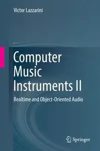 Computer Music Instruments II: Realtime and Object-Oriented Audio (Repost)