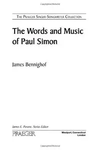 The Words and Music of Paul Simon (The Praeger Singer-Songwriter Collection)