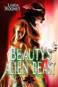 «Beauty's Alien Beast» by Linda Mooney