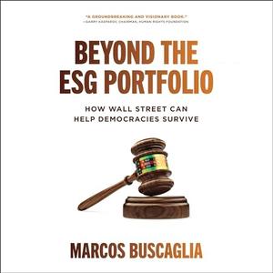 Beyond the ESG Portfolio: How Wall Street Can Help Democracies Survive [Audiobook]