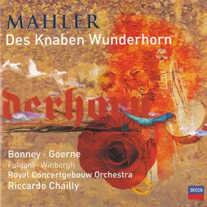 Mahler: Des Kaben Wunderhorn - Bonney, Goerne, Royal Concertgebouw Orchestra, Chailly