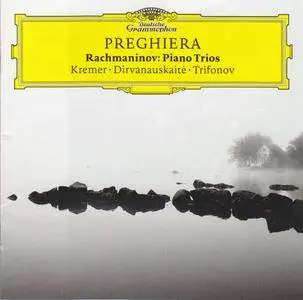Gidon Kremer, Daniil Trifonov & Giedre Dirvanauskaite - Preghiera Rachmaninov: Piano Trios (2017)
