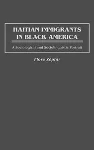 Haitian Immigrants in Black America: A Sociological and Sociolinguistic Portrait