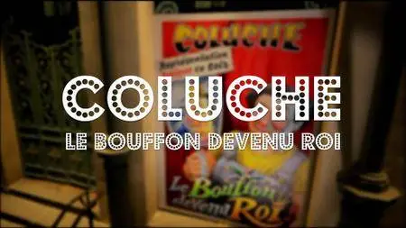 (Fr3) Coluche, le bouffon devenu roi (2016)