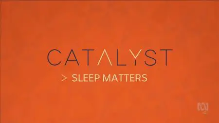 ABC - Catalyst: Sleep Matters (2018)